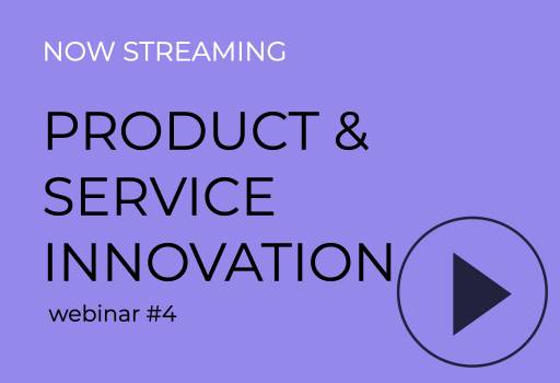 Webinar #4: Product & Service Innovation